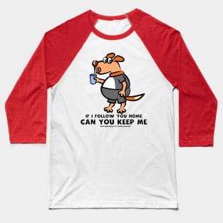 Can You Keep Me Baseball T-Shirt